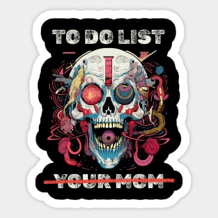 Funny To Do List Your Mom Trash Talking Sarcastic Saying Sticker